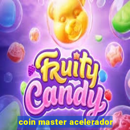 coin master acelerador